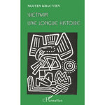 VIETNAM, UNE LONGUE HISTOIRE, Nguyen Khàc-Vien