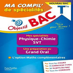 MA COMPIL' DE SPECIALITES PHYSIQUE-CHIMIE, SVT TLE. GRAND ORAL + OPTION MATHS COMPLEMENTAIRES, EDITION 2021, Détré Cédric
