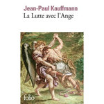 LA LUTTE AVEC L'ANGE, Kauffmann Jean-Paul