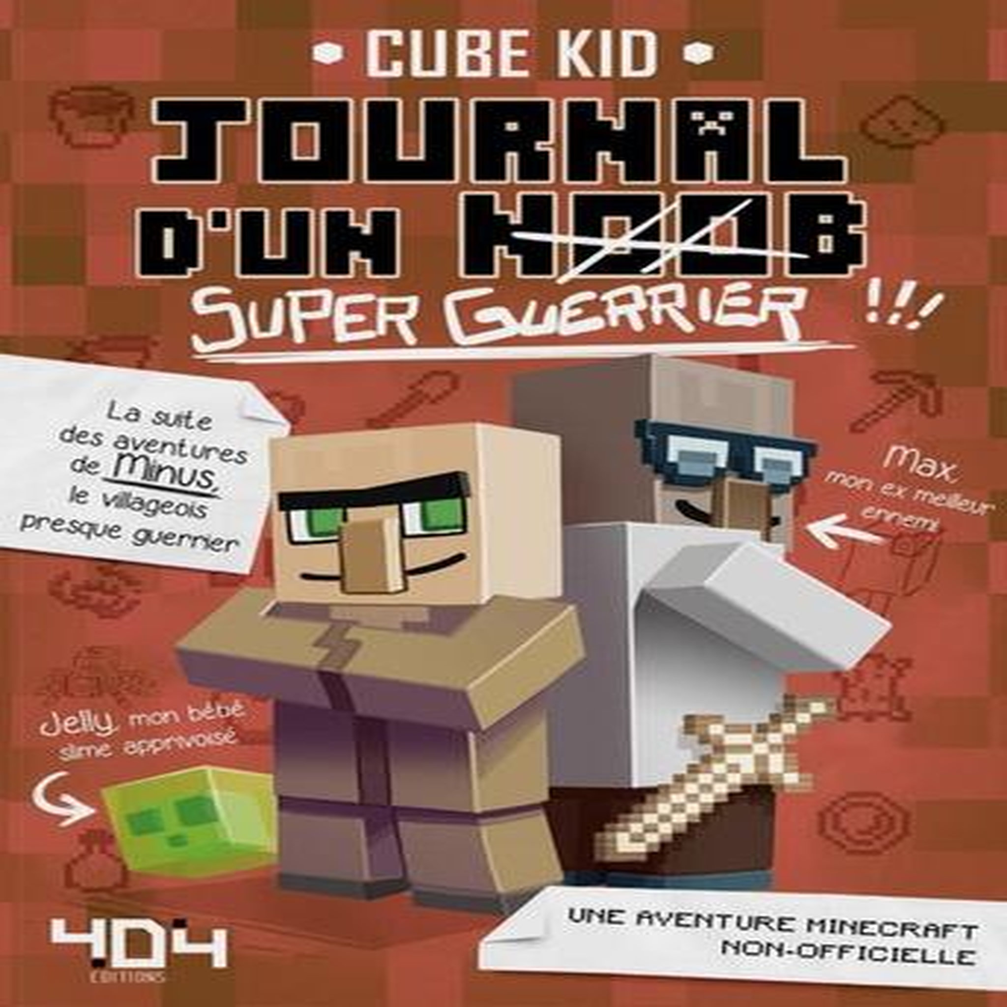 JOURNAL D'UN NOOB TOME 2 : SUPER GUERRIER, Cube Kid
