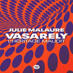 VASARELY, L'HERITAGE MAUDIT , Malaure Julie