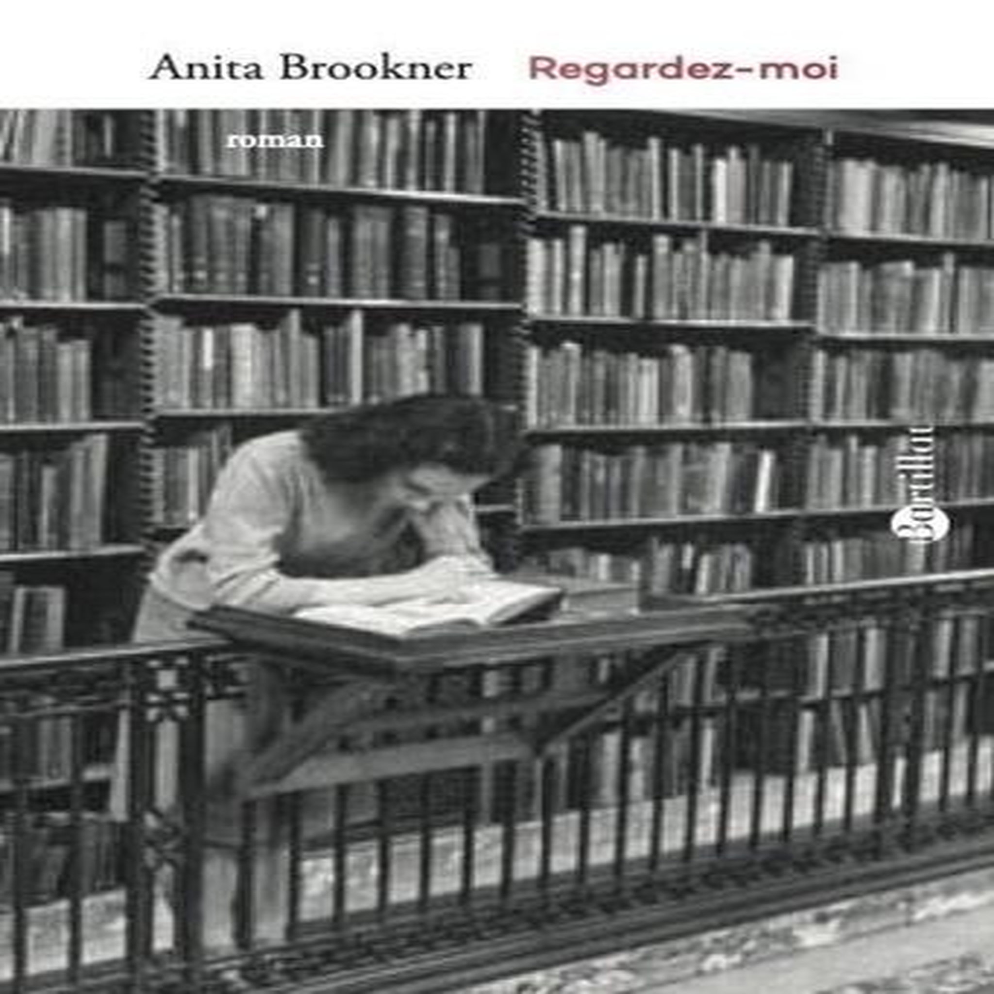 REGARDEZ-MOI, Brookner Anita