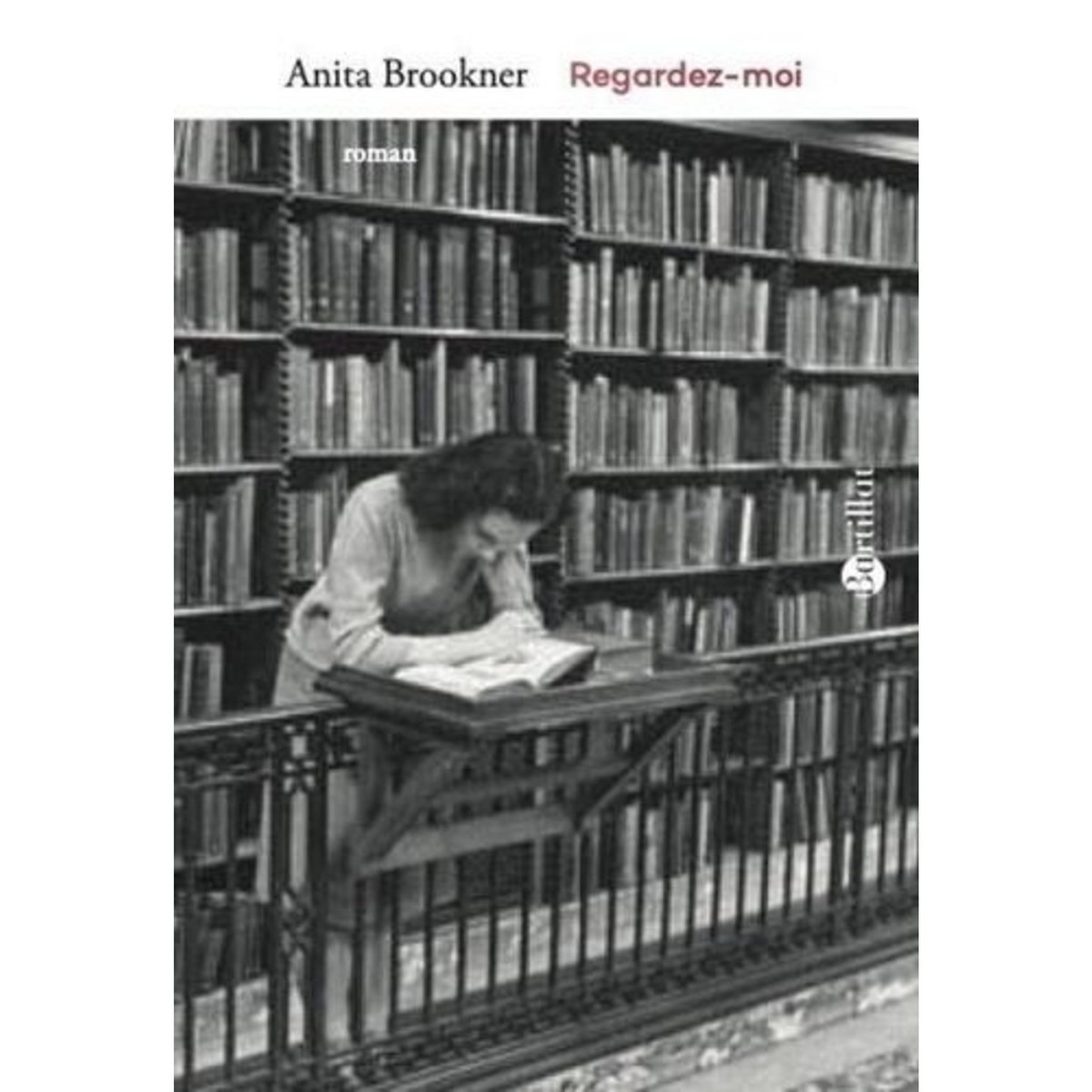 REGARDEZ-MOI, Brookner Anita