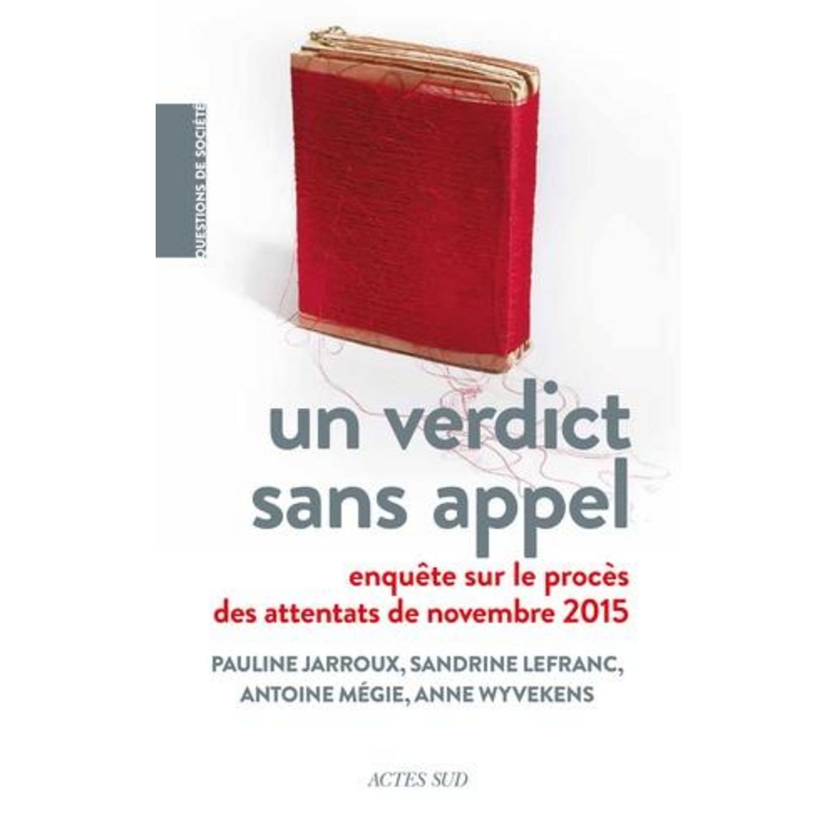 UN VERDICT SANS APPEL. ENQUETE SUR LE PROCES DES ATTENTATS DE NOVEMBRE 2015, Jarroux Pauline