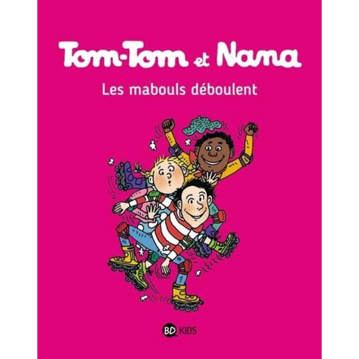 TOM-TOM ET NANA TOME 25 : LES MABOULS DEBOULENT, Cohen Jacqueline