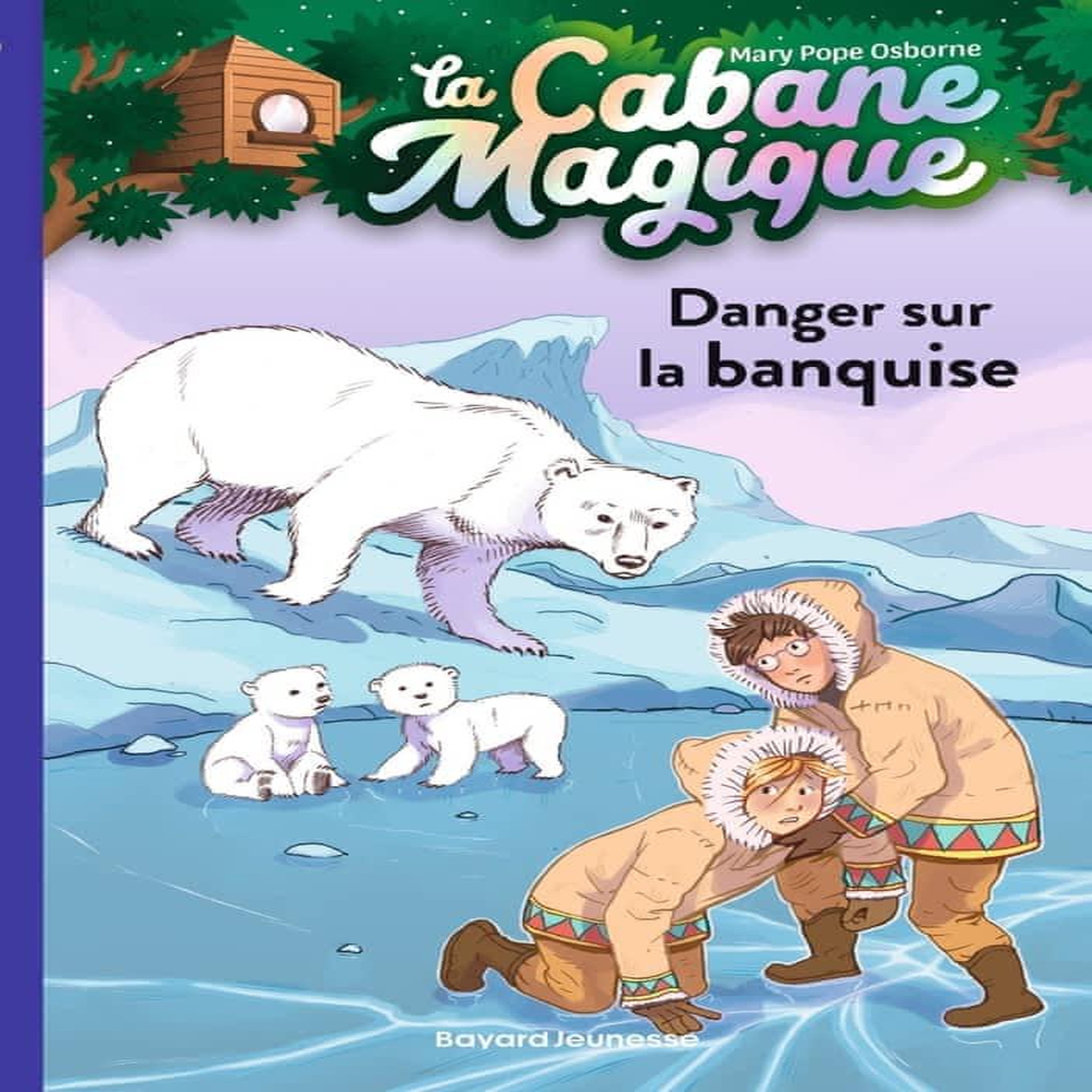 LA CABANE MAGIQUE TOME 15 : DANGER SUR LA BANQUISE, Osborne Mary Pope