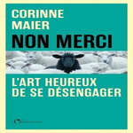 NON MERCI ! L'ART HEUREUX DE SE DESENGAGER, Maier Corinne