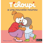 T'CHOUPI, L'AMI DES PETITS TOME 46 : T'CHOUPI A UNE NOUVELLE NOUNOU, Courtin Thierry