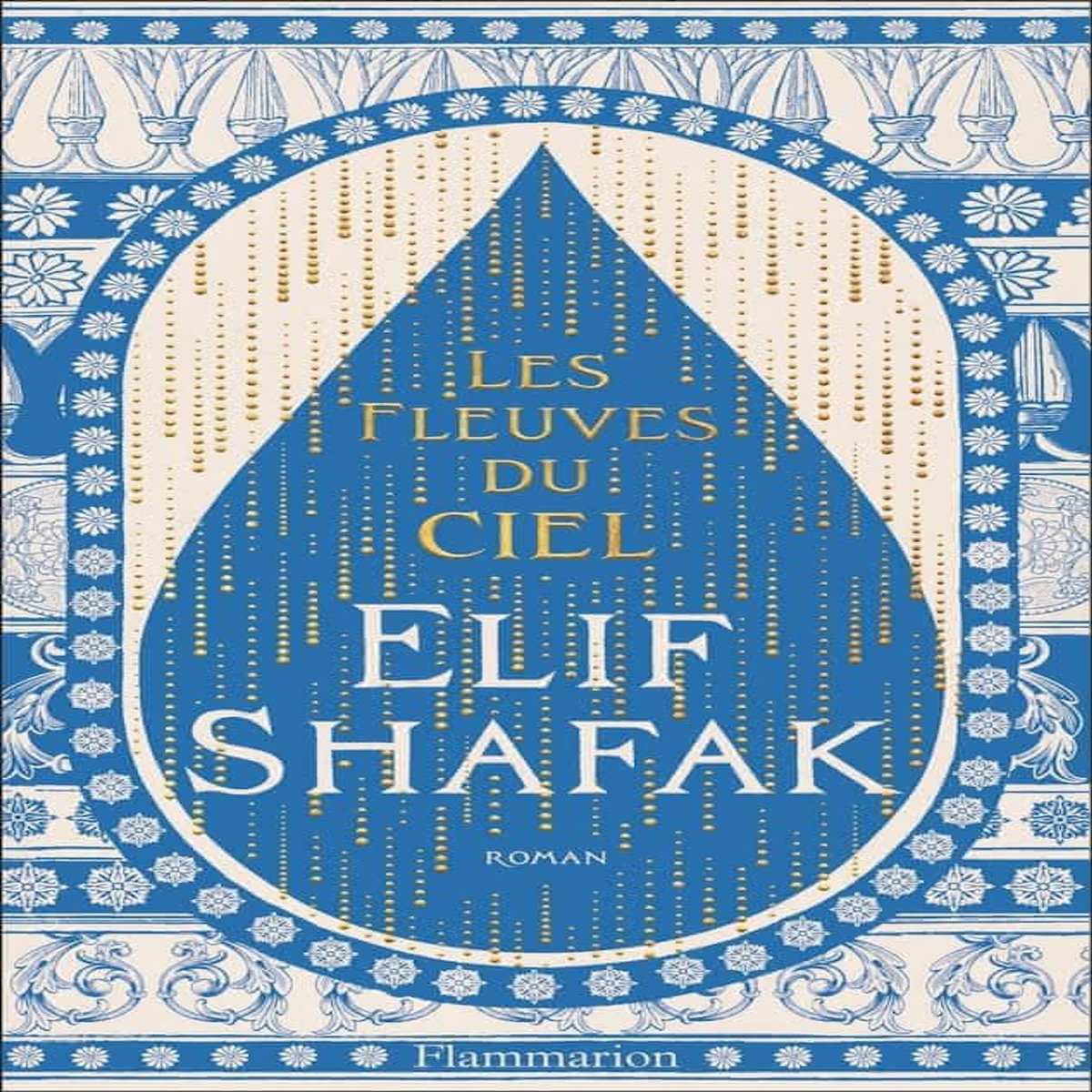 LES FLEUVES DU CIEL, Shafak Elif
