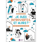 JE SUIS INTROVERTI.E, ET ALORS ? GUIDE DE SURVIE EN SOCIETE, Manacorda Mélissa