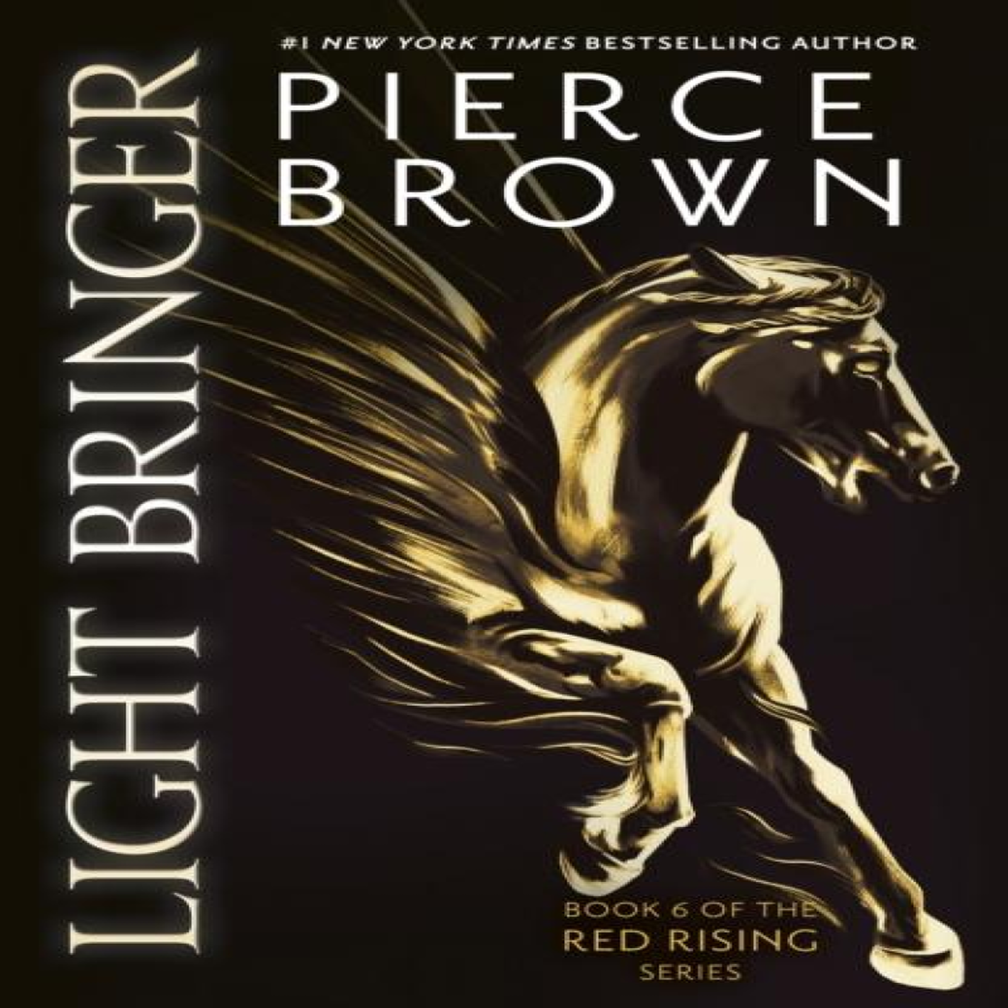 LIVRES Light Bringer : the utterly addictive sixth book in the globally bestselling dystopian science fiction series RED RISING