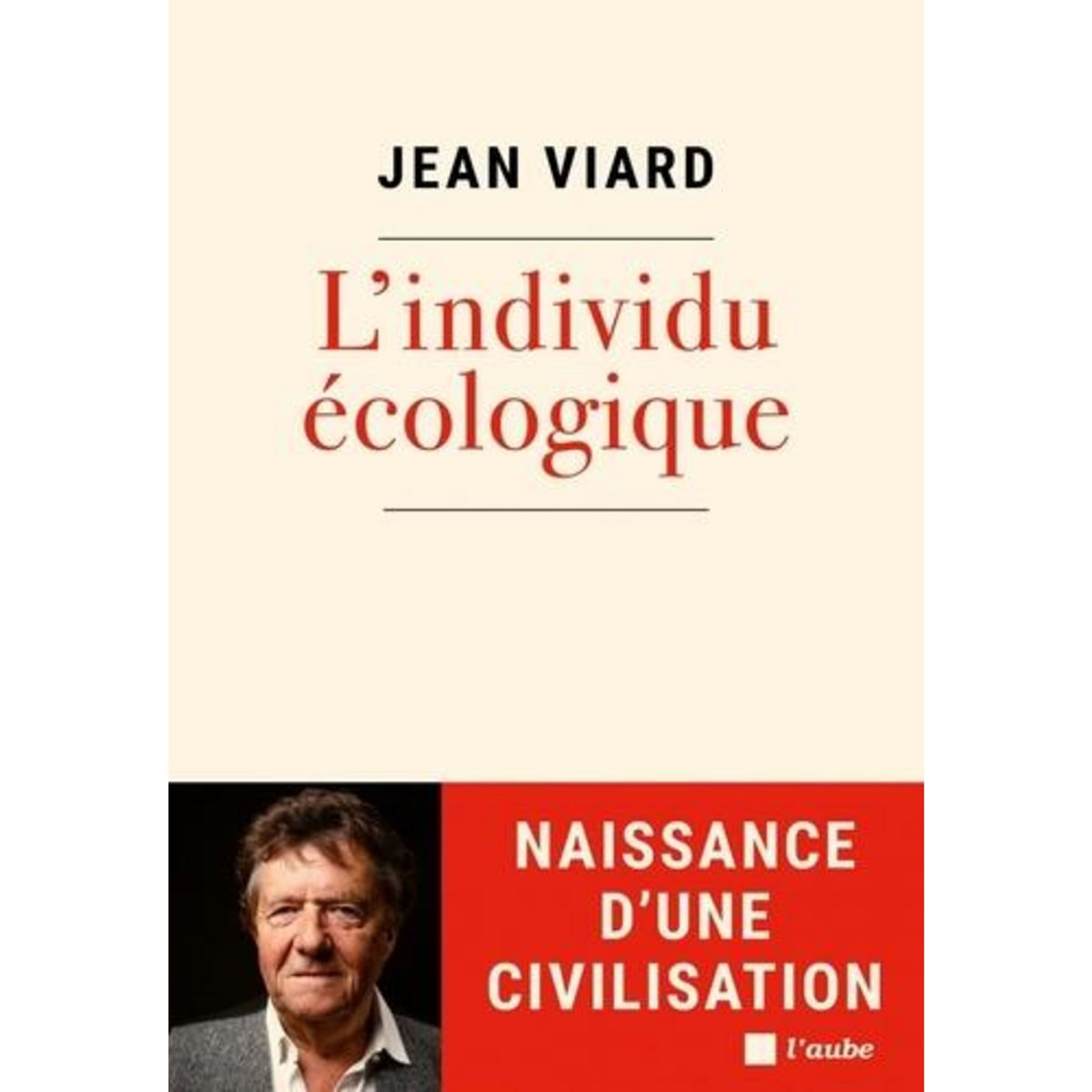 L'INDIVIDU ECOLOGIQUE. NAISSANCE D'UNE CIVILISATION, Viard Jean