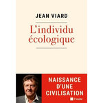 L'INDIVIDU ECOLOGIQUE. NAISSANCE D'UNE CIVILISATION, Viard Jean