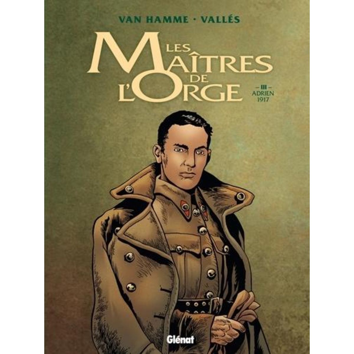 LES MAITRES DE L'ORGE TOME 3 : ADRIEN, 1917, Van Hamme Jean