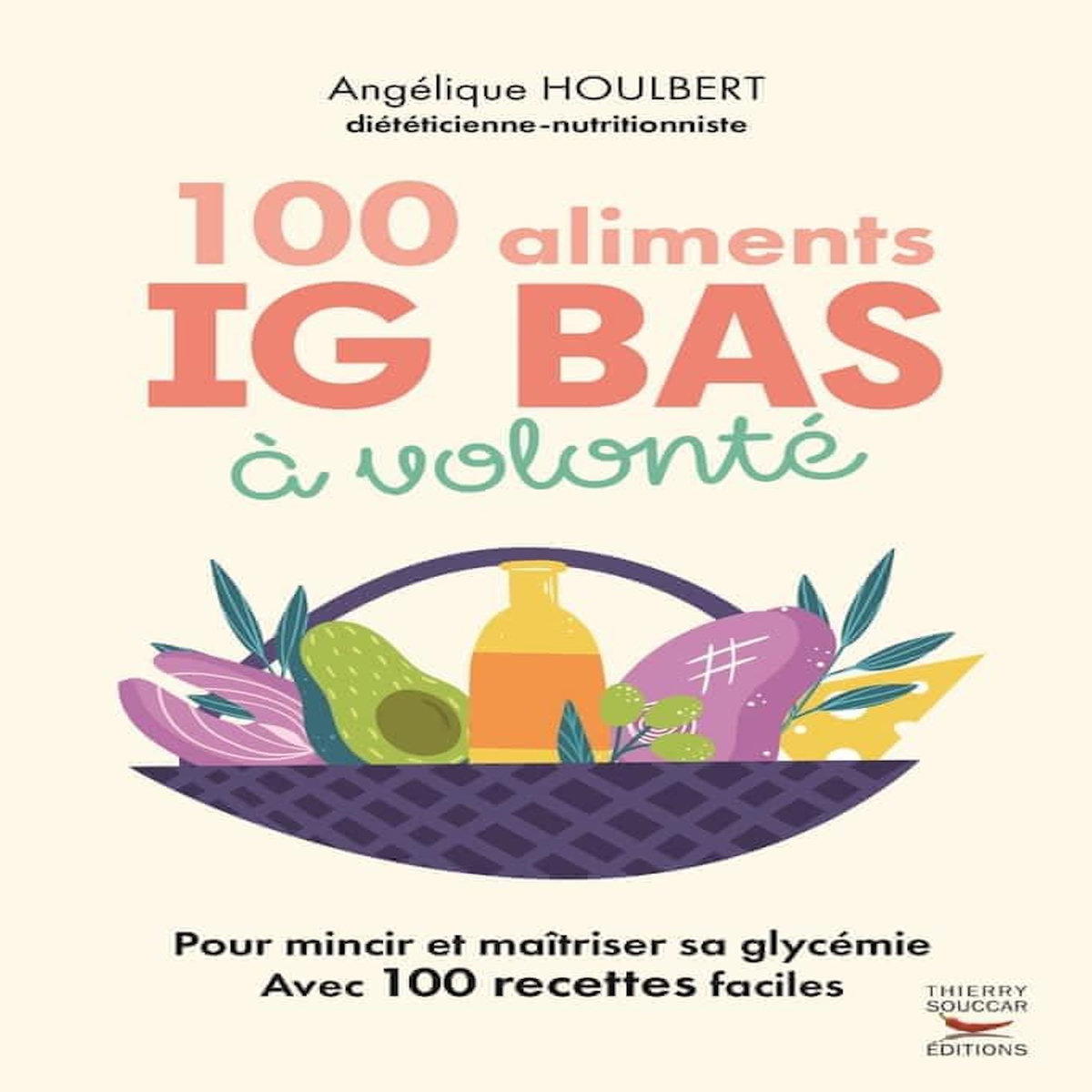 100 ALIMENTS IG BAS A VOLONTE. 2E EDITION, Houlbert Angélique