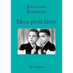 MON PETIT FRERE, Fournier Jean-Louis