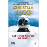 LES ENQUETES DE L'INSPECTEUR HIGGINS : LES TROIS CRIMES DE NOEL. EDITION COLLECTOR, Jacq Christian