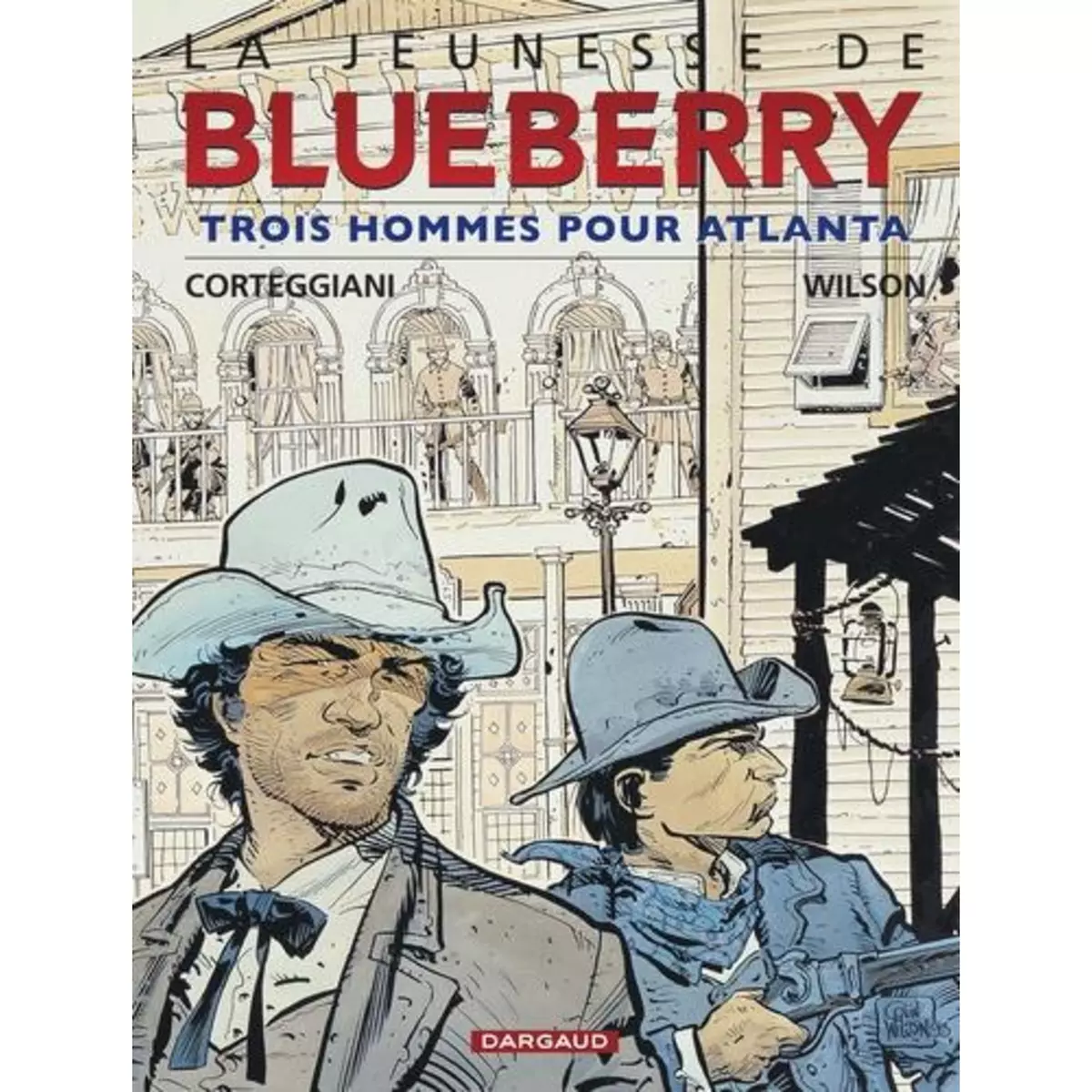  LA JEUNESSE DE BLUEBERRY TOME 8 : TROIS HOMMES POUR ATLANTA, Corteggiani François
