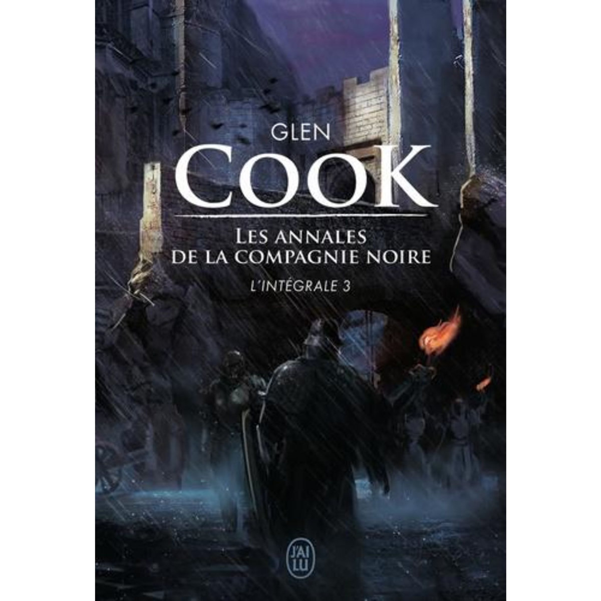 LES ANNALES DE LA COMPAGNIE NOIRE INTEGRALE TOME 3 : SAISONS FUNESTES ; ELLE EST LES TENEBRES, Cook Glen