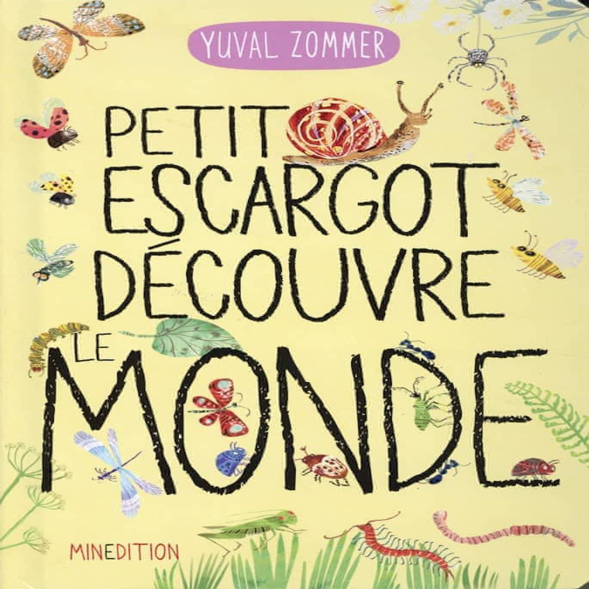 PETIT ESCARGOT DECOUVRE LE MONDE, Zommer Yuval