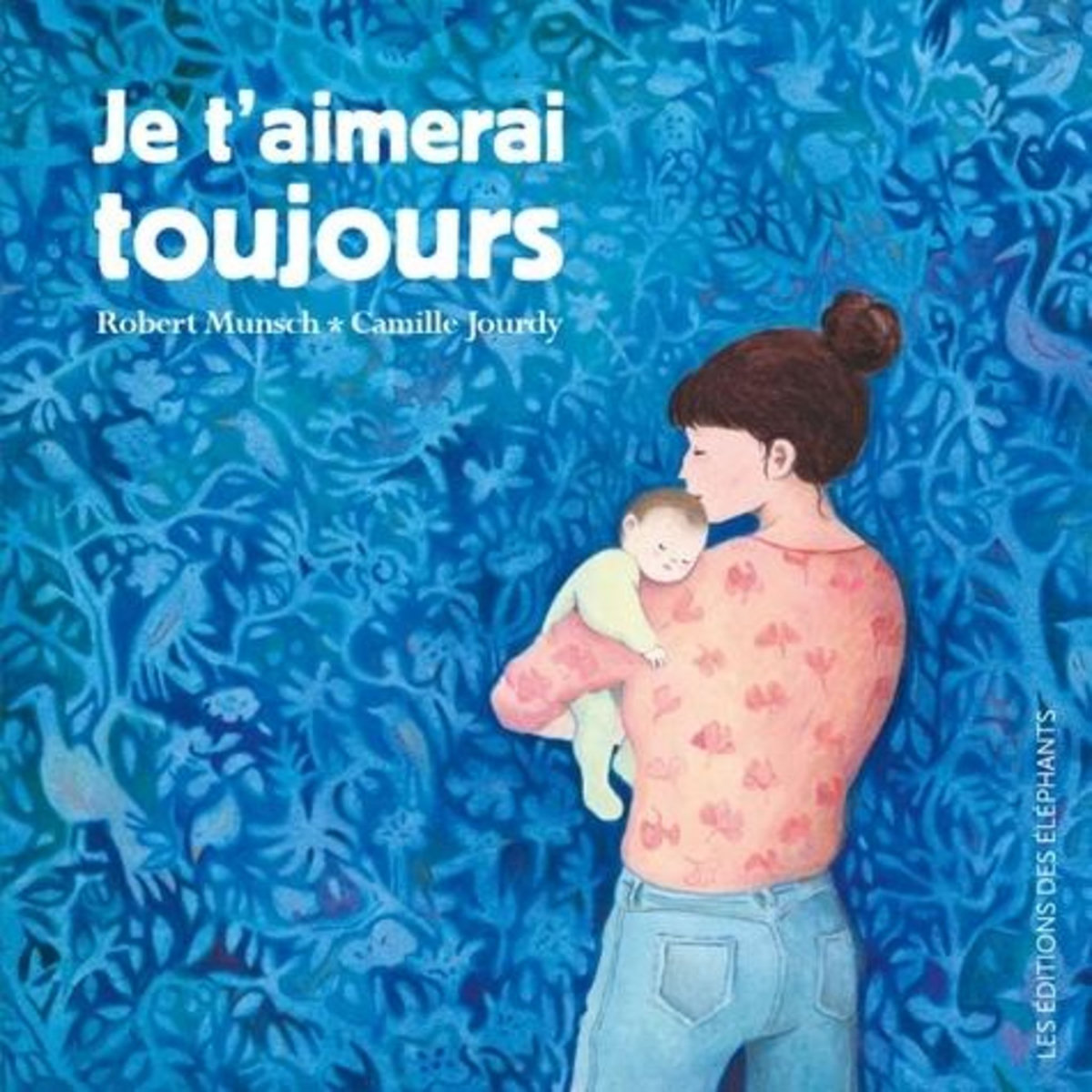JE T'AIMERAI TOUJOURS, Munsch Robert
