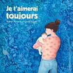 JE T'AIMERAI TOUJOURS, Munsch Robert