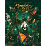 MANDALAS FAUNE & FLORE. DECOUVERTE - MAGIE - EVOLUTION, Cédilotte Martine