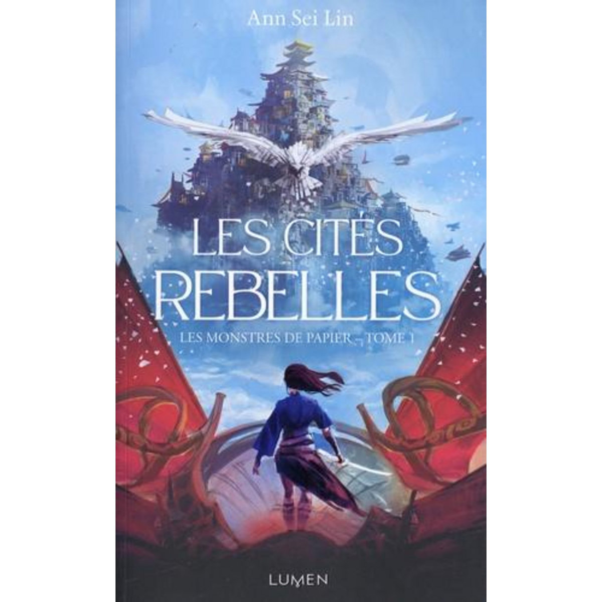 LES MONSTRES DE PAPIER TOME 1 : LES CITES REBELLES, Sei Lin Ann