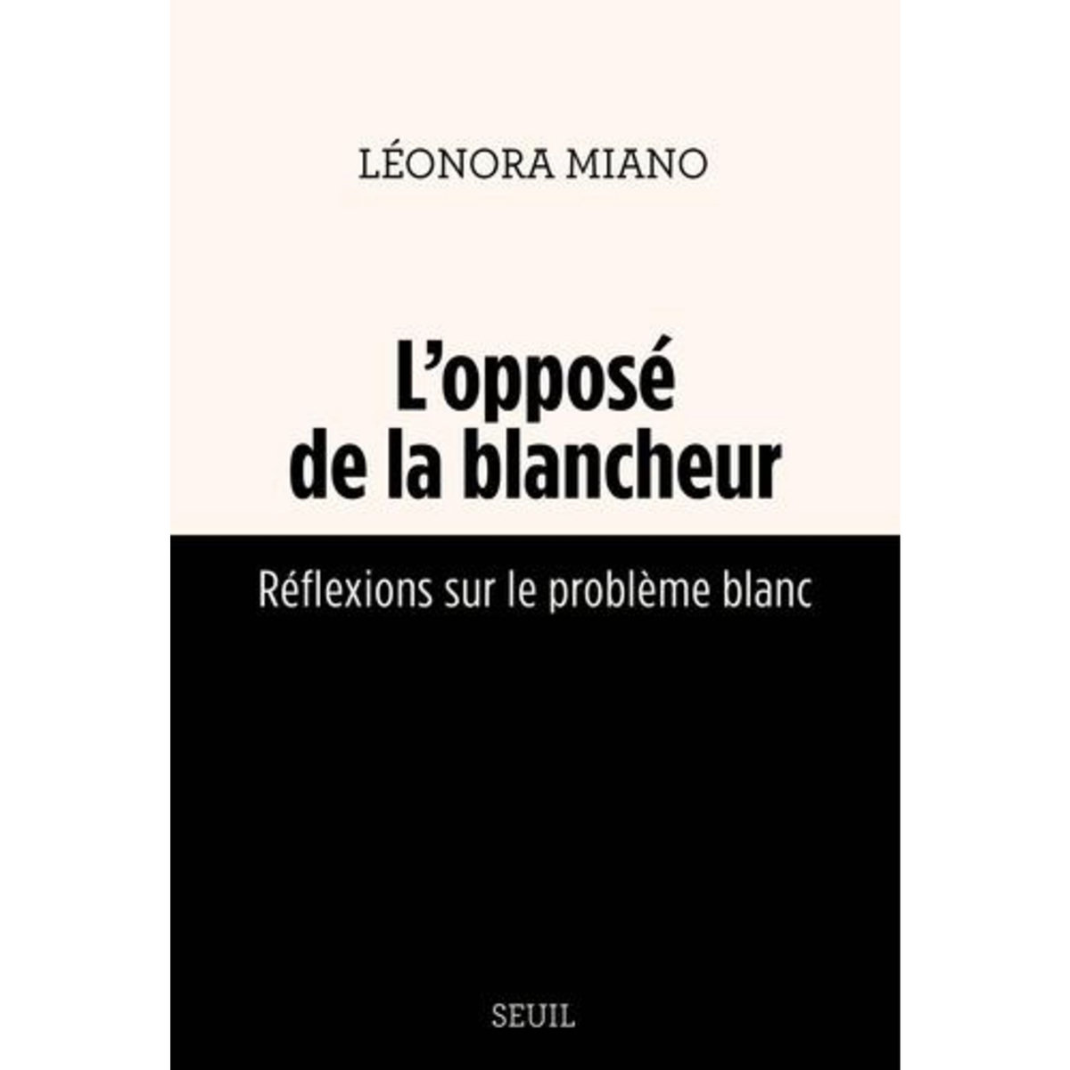 L'OPPOSE DE LA BLANCHEUR. REFLEXIONS SUR LE PROBLEME BLANC, Miano Léonora