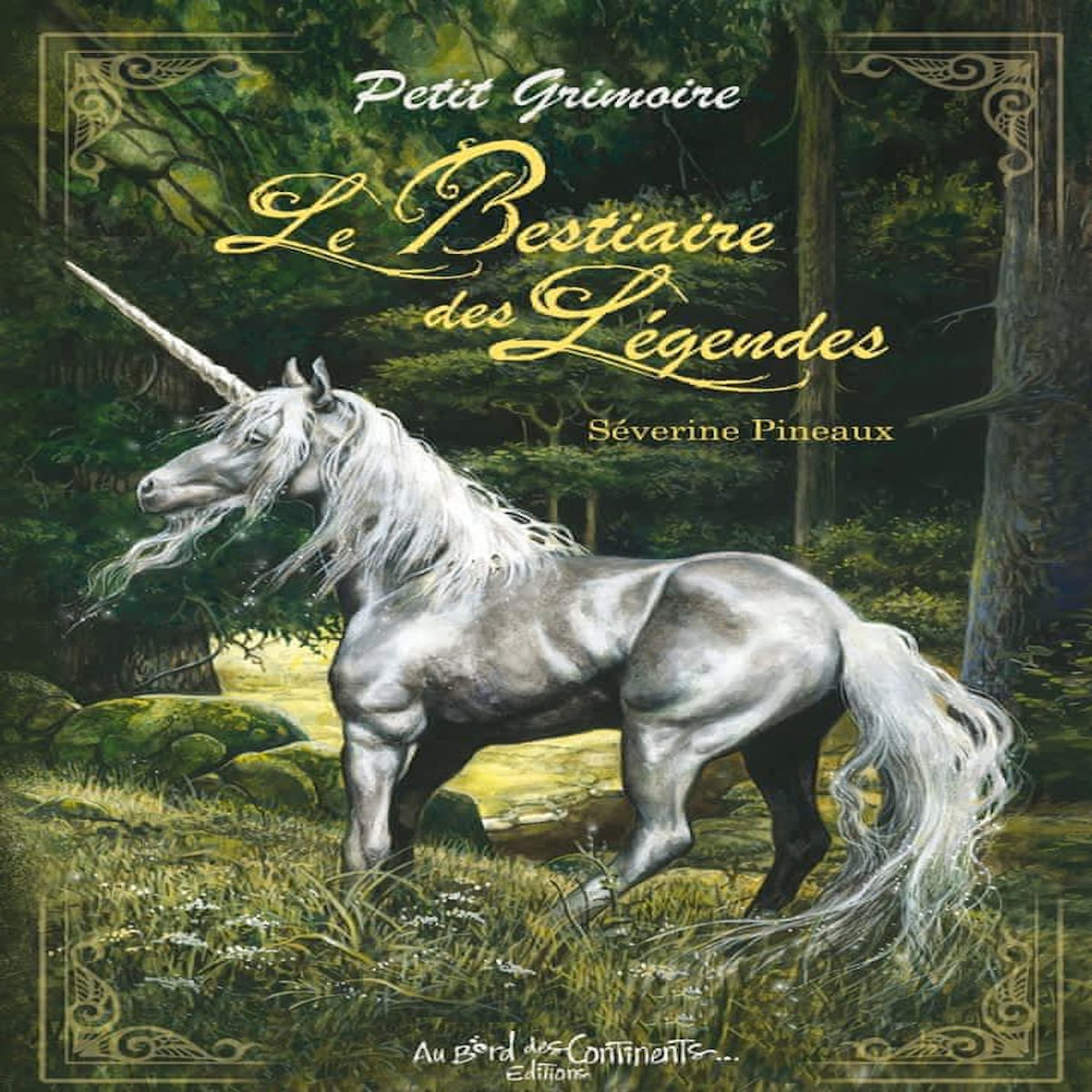 LE BESTIAIRE DES LEGENDES, Pineaux Séverine
