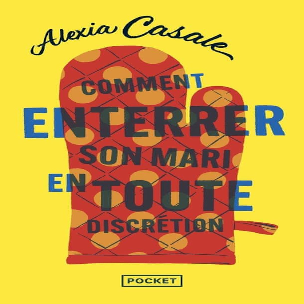 COMMENT ENTERRER SON MARI EN TOUTE DISCRETION, Casale Alexia