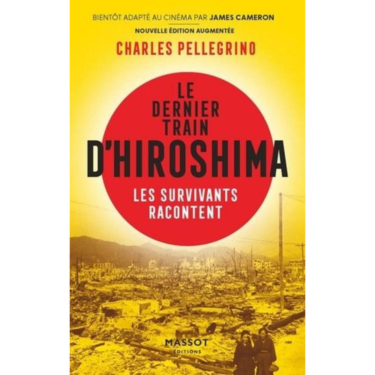 LE DERNIER TRAIN D'HIROSHIMA. LES SURVIVANTS RACONTENT, Pellegrino Charles