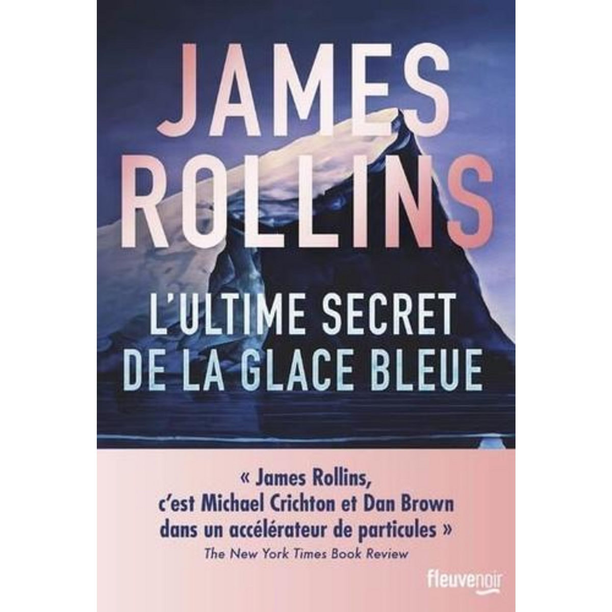 L'ULTIME SECRET DE LA GLACE BLEUE, Rollins James