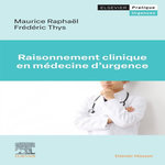 RAISONNEMENT CLINIQUE EN MEDECINE D'URGENCE, Raphaël Maurice