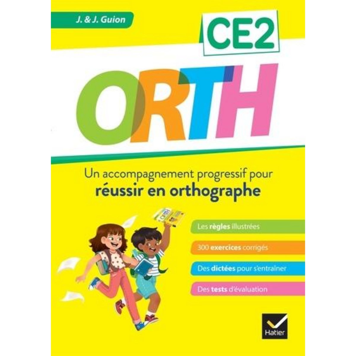 ORTH CE2. UN ACCOMPAGNEMENT PROGRESSIF POUR REUSSIR EN ORTHOGRAPHE, Guion Jean