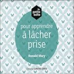 LA PETITE BOITE POUR APPRENDRE A LACHER PRISE, Mary Ronald