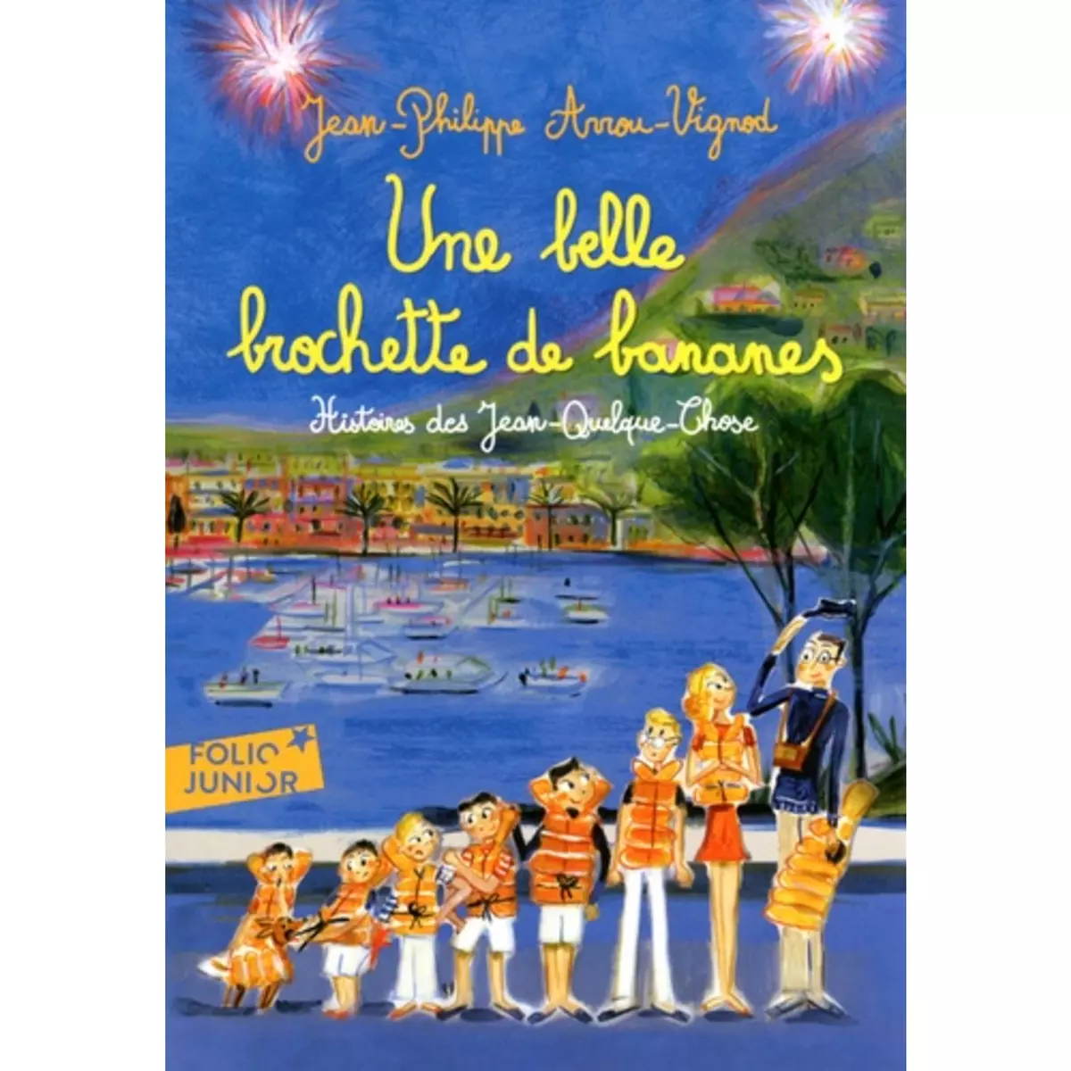  HISTOIRES DES JEAN-QUELQUE-CHOSE : UNE BELLE BROCHETTE DE BANANES, Arrou-Vignod Jean-Philippe