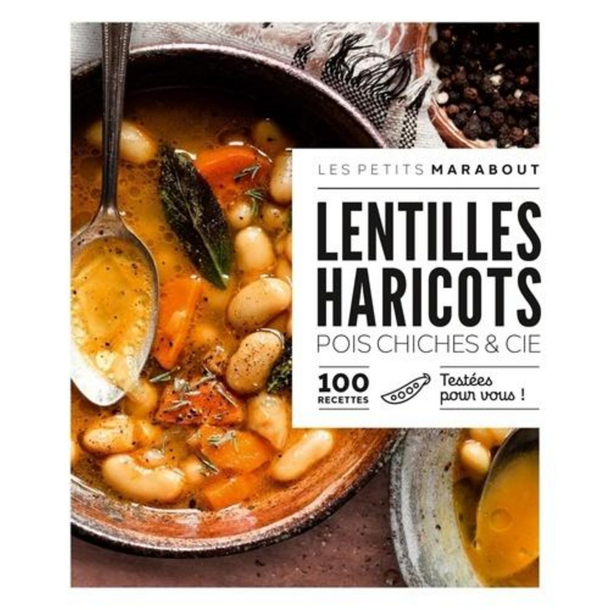 LENTILLES HARICOTS, POIS CHICHES & CIE. 100 RECETTES TESTEES POUR VOUS !, Fauda-Rôle Sabrina