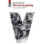 UNE VIE AU GOULAG, Vitkovski Dimitri