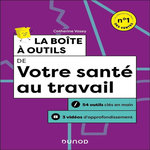 LA BOITE A OUTILS DE VOTRE SANTE AU TRAVAIL. 2E EDITION, Vasey Catherine