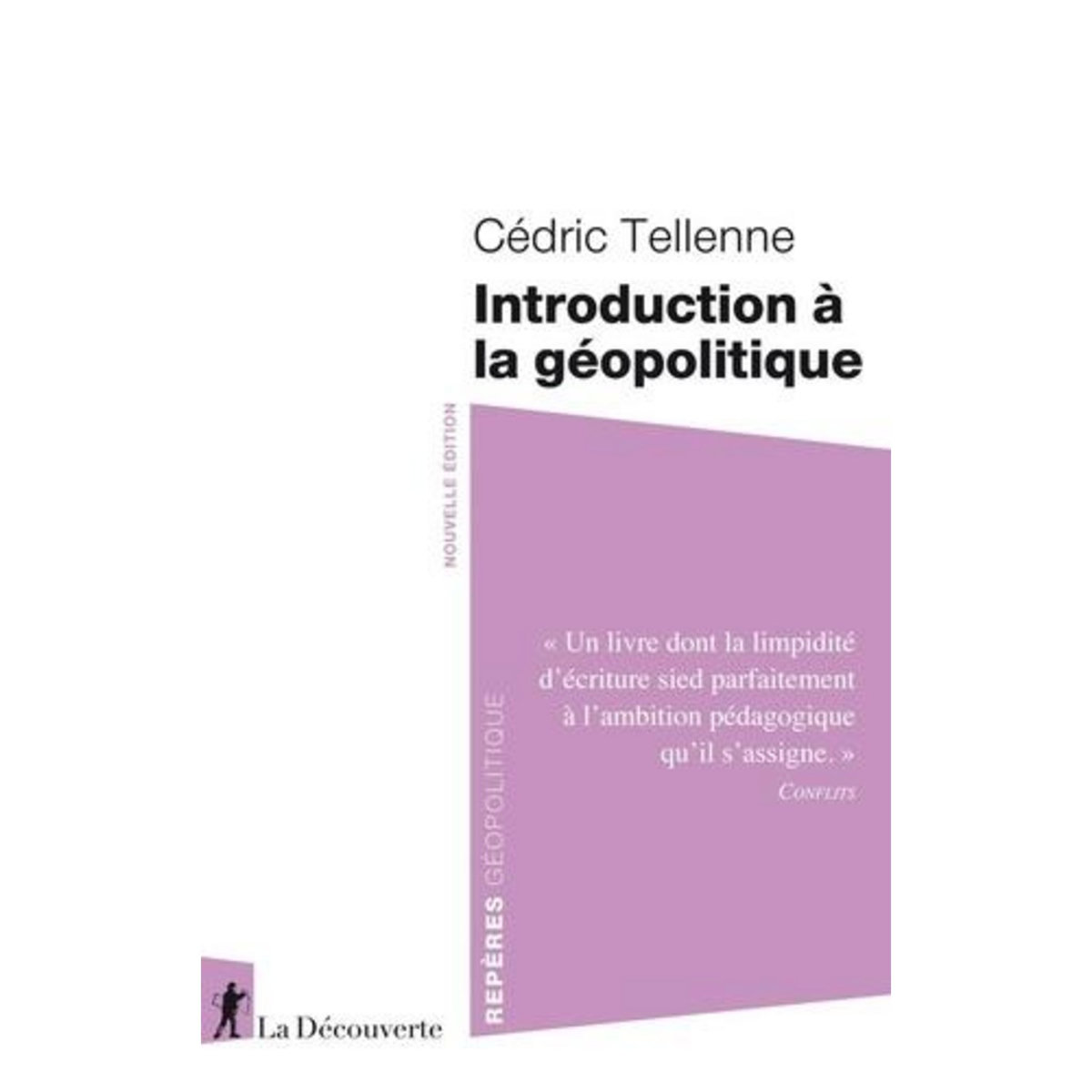 INTRODUCTION A LA GEOPOLITIQUE. 2E EDITION, Tellenne Cédric