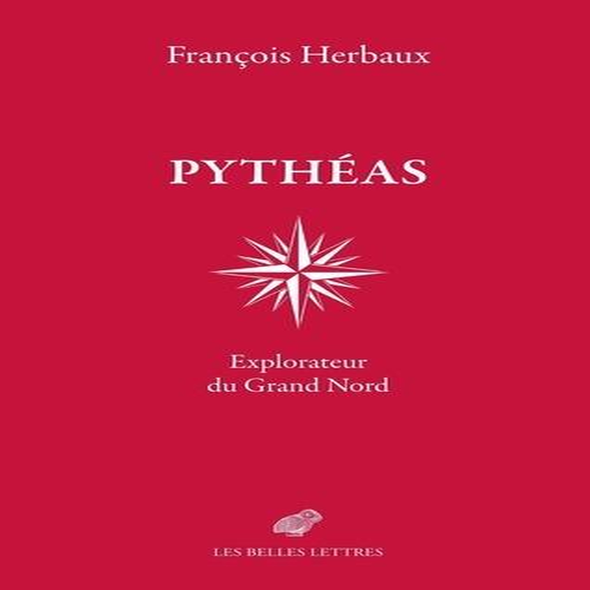 PYTHEAS. EXPLORATEUR DU GRAND NORD, Herbaux François