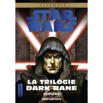 STAR WARS LEGENDES : LA TRILOGIE DARK BANE INTEGRALE. LA VOIE DE LA DESTUCTION ; LA REGLE DES DEUX ; LA DYNASTIE DU MAL, Karpyshyn Drew