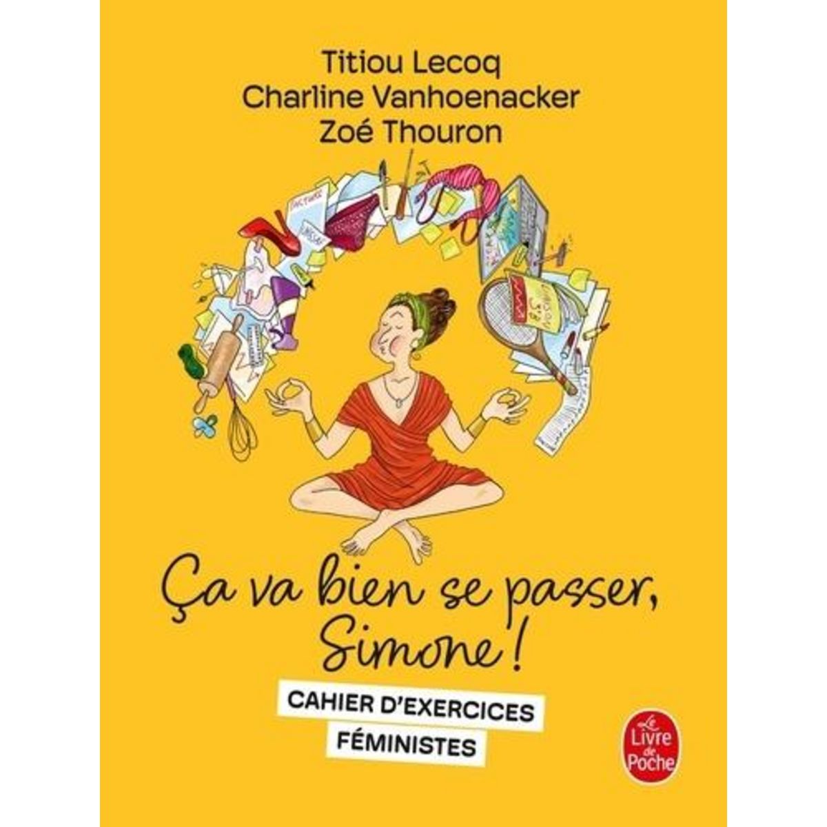 ÇA VA BIEN SE PASSER, SIMONE !. CAHIER D'EXERCICES FEMINISTES, Lecoq Titiou