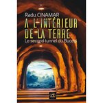 A L'INTERIEUR DE LA TERRE. LE SECOND TUNNEL DU BUCEGI, Cinamar Radu