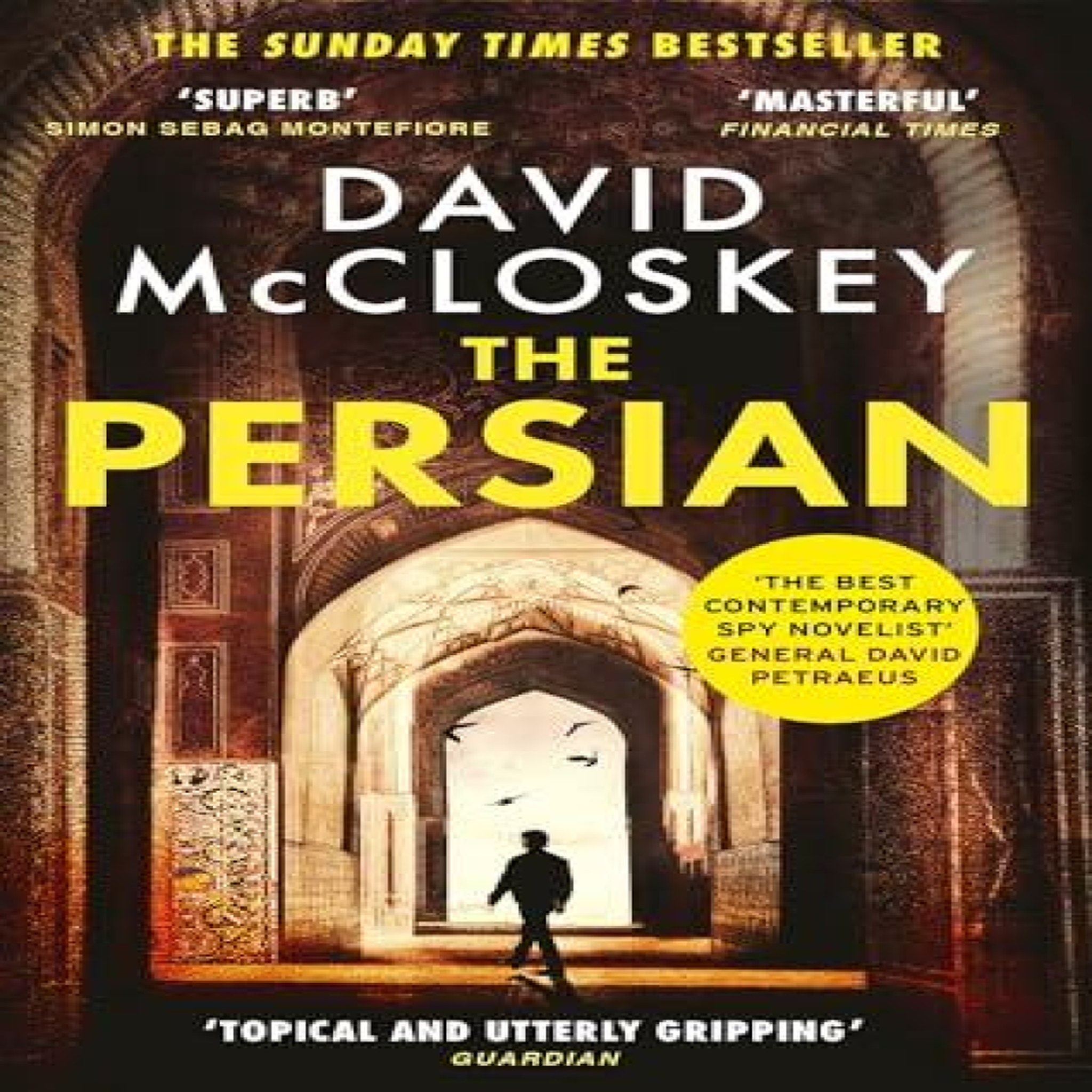 LIVRES The Persian: The SUNDAY TIMES BESTSELLER from former CIA analyst and The Rest is Classified Podcast Co-Host David McCloskey