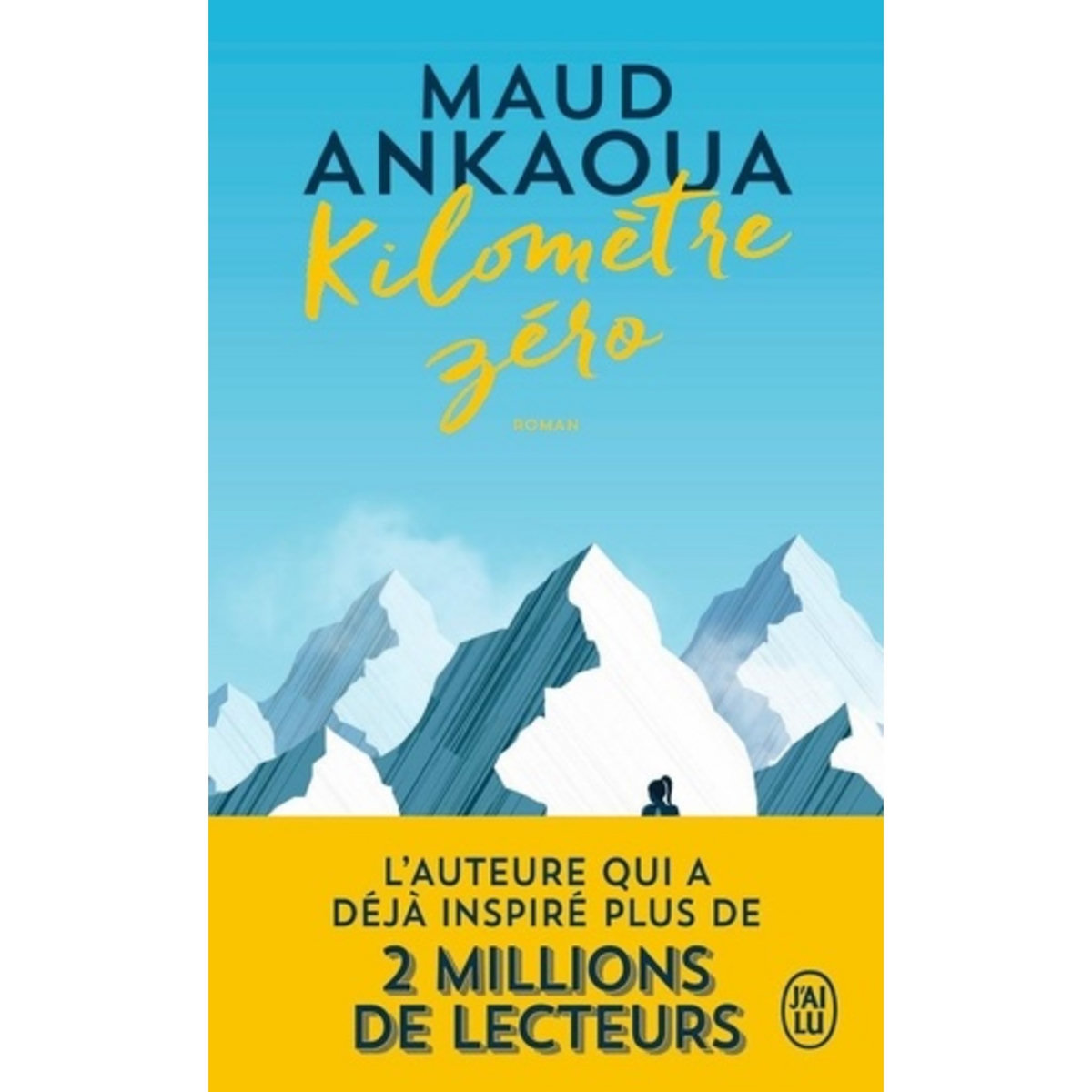  KILOMETRE ZERO. LE CHEMIN DU BONHEUR, Ankaoua Maud
