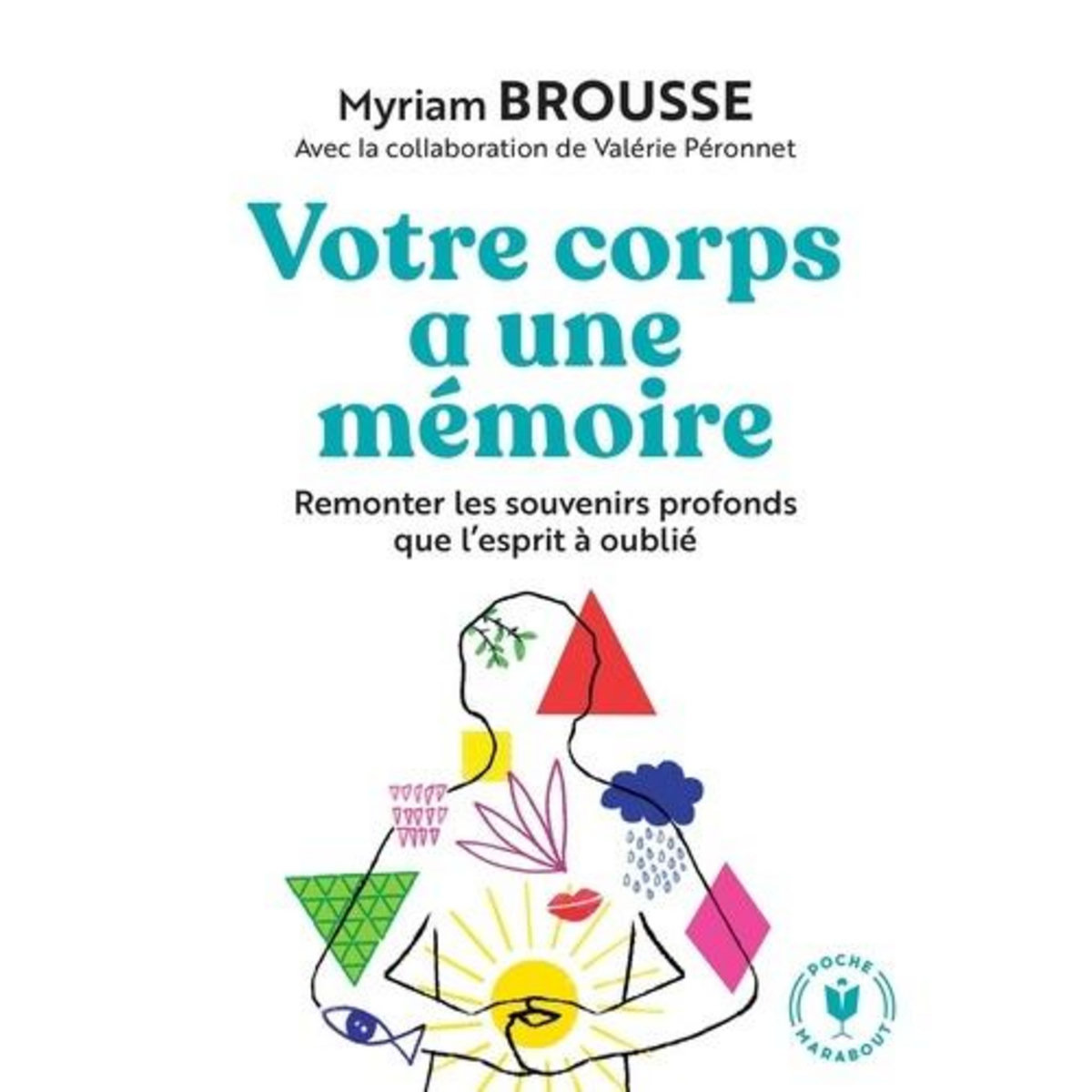 VOTRE CORPS A UNE MEMOIRE, Brousse Myriam