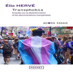 TRANSPHOBIA. ENQUETE SUR LA DESINFORMATION ET LES DISCRIMINATIONS TRANSPHOBES, Hervé Elie