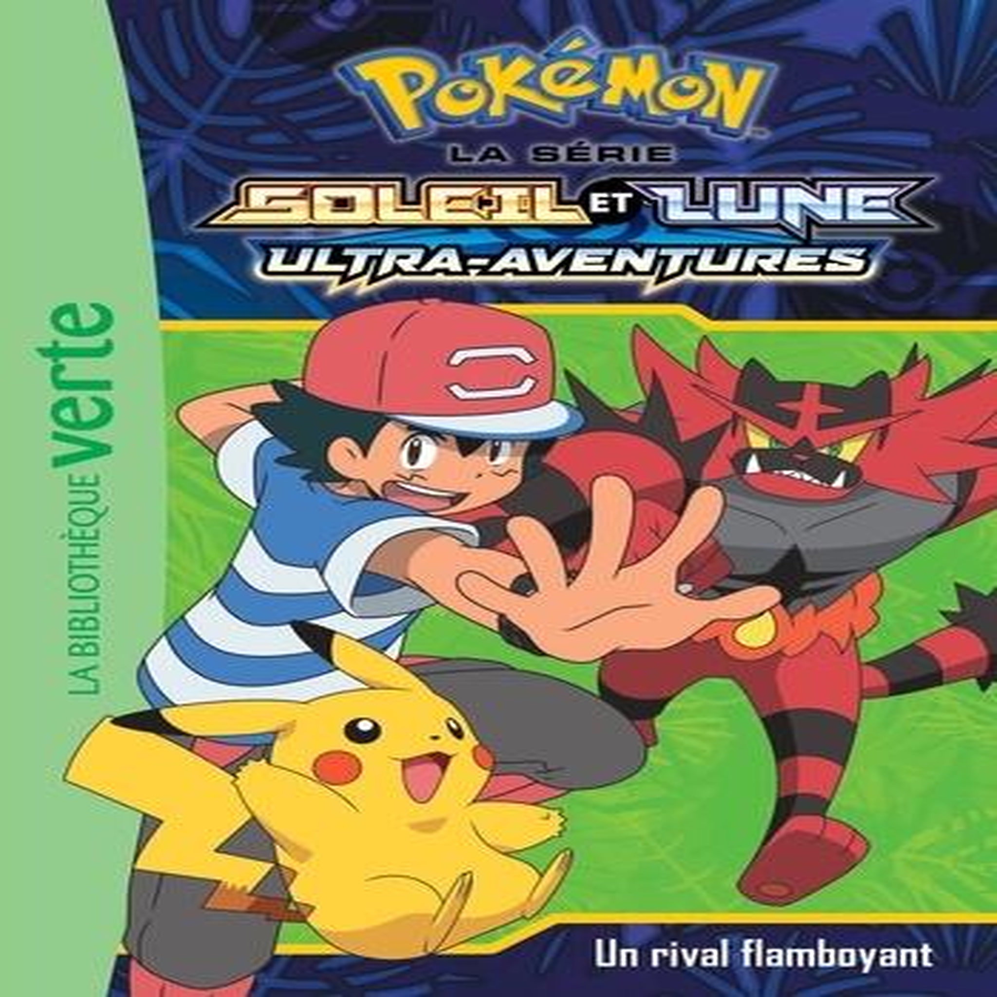 POKEMON SOLEIL ET LUNE TOME 15 : UN RIVAL FLAMBOYANT, Godeau Natacha